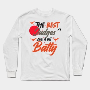 The Best Judges Are A Bit Batty funny shirt Long Sleeve T-Shirt